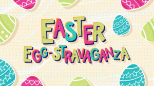 LWC Easter Egg-Stravaganza